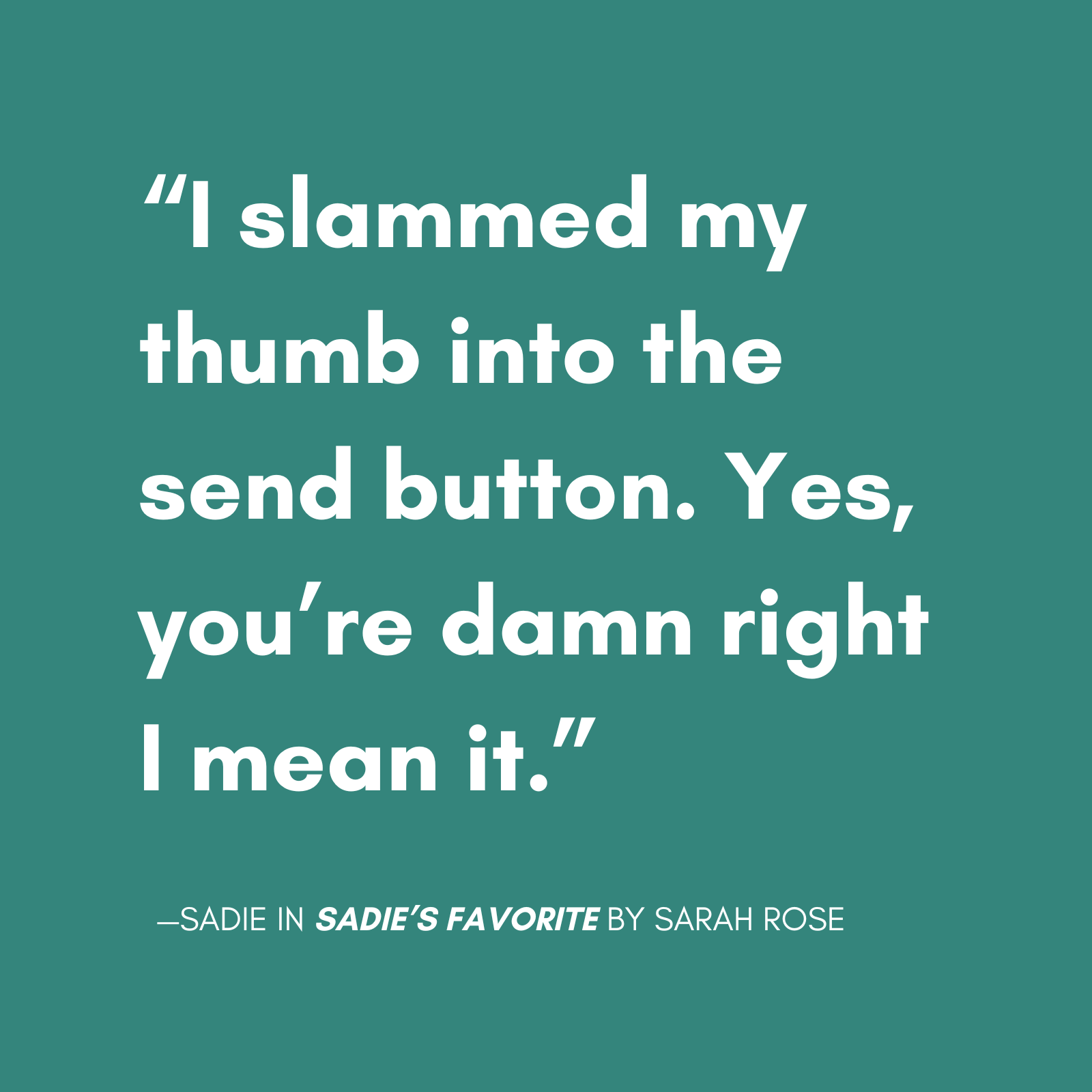 quote from sadie from sadies favorite the new novel from sarah rose, featuring a main character with bpd escaping a relationship with a narcissist.